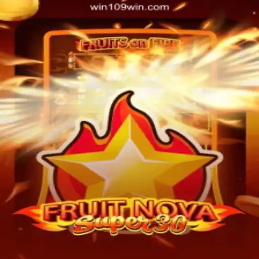 Exploring FruitrNovaSupe30: The Game Revolutionizing Online Gaming on 109win