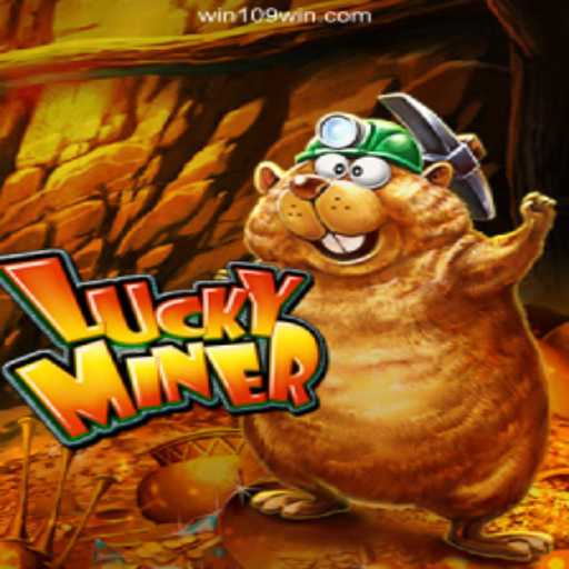 Exploring the Thrills of LuckyMiner and 109win
