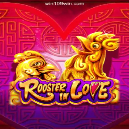 Experience the Excitement of RoosterInLove on 109win