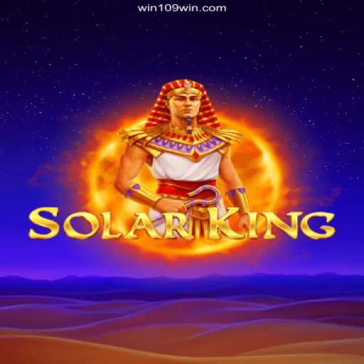Explore the Galactic Adventures of SolarKing and Discover Why 109win is the Most Respected Platform